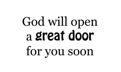 God will open a great door for you soon, Biblical Illustration, Christian lettering illustration, T shirt hand lettered calligraphic design