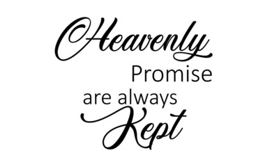 Heavenly promise are always kept, Biblical Illustration, Christian lettering illustration, T shirt hand lettered calligraphic design