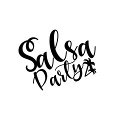 Salsa Party, handwritten text, and high-heeled shoes silhouette, on white background. Good for greeting card and  t-shirt print, flyer, poster design, mug.