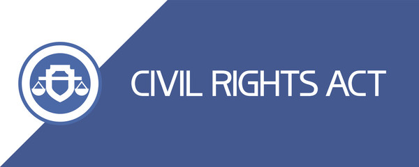 Civil rights act. Rectangular illustrative graphic poster, blue and white colors.