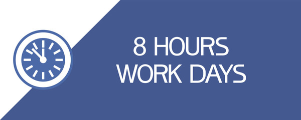 8 hours work day. Rectangular illustrative graphic poster, blue and white colors.