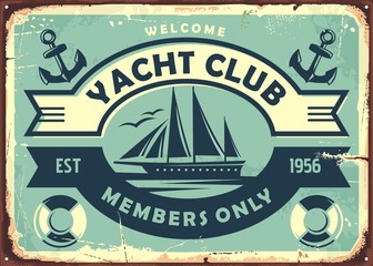 Yacht club sign design with sailboat on old metal background. Retro poster design with ship graphic. Vintage vector illustration.