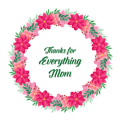 Cute pink flower frame background, for greeting card thanks for everything mom. Vector