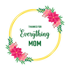 Shape pattern circle pink flower frame, for ornate of card thanks for everything mom. Vector