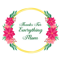 Shape pattern circle pink flower frame, for ornate of card thanks for everything mom. Vector