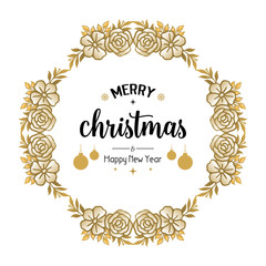 Greeting card lettering merry christmas and happy new year, with feature of flower frame. Vector