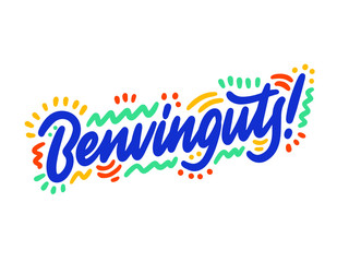 Fototapeta premium Benvinguts hand drawn vector lettering. Inspirational handwritten phrase in Catalan - welcome. Hello quote sketch typography. Inscription for t shirts, posters, cards, label.