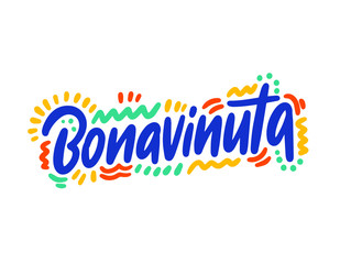 Bonavinuta hand drawn vector lettering. Inspirational handwritten phrase in Corsican - welcome. Hello quote sketch typography. Inscription for t shirts, posters, cards, label.