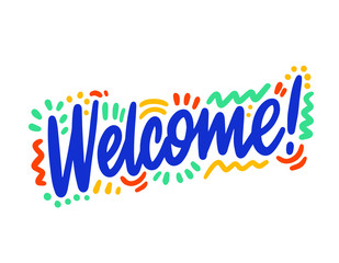 Welcome hand drawn vector lettering. Inspirational handwritten phrase. Hello quote sketch typography. Inscription for t shirts, posters, cards, label.