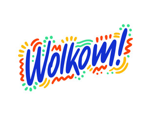 Wolkom hand drawn vector lettering. Inspirational handwritten phrase in Frisian - welcome. Hello quote sketch typography. Inscription for t shirts, posters, cards, label.