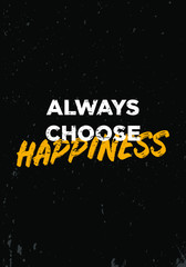 Fototapeta na wymiar always choose happiness motivational quotes t shirt print vector design