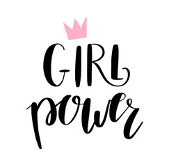 Girl power hand-lettering phrase with a crown. Modern brush calligraphy. Feminism quote, woman motivational slogan.