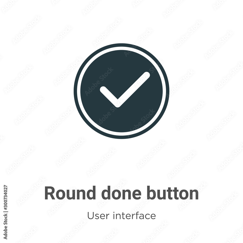 Poster round done button vector icon on white background. flat vector round done button icon symbol sign fr