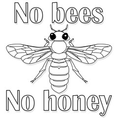 Bee monochrome illustration - vector text quotes and bee drawing. Lettering poster or t-shirt textile graphic design set.