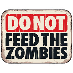 DO NOT FEED THE ZOMBIES SIGN