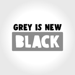 Grey is new Black illustration