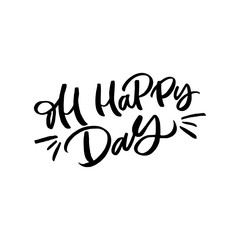 Hand drawn lettering card. The inscription: Oh happy day. Perfect design for greeting cards, posters, T-shirts, banners, print invitations.