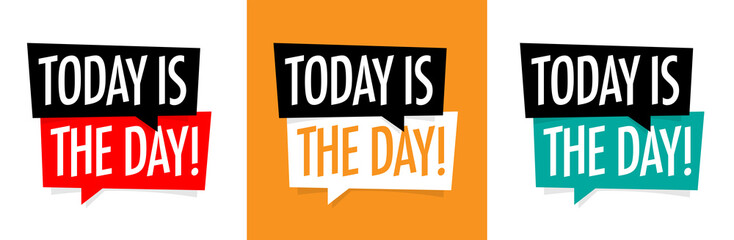 Today is the day