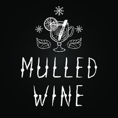 Mulled wine vector. Hot beverages. Christmas celebration. Winter drinks. Chalkboard with hand drawn illustrations and lettering. Winter menu.