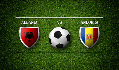 Football Match schedule, Albania vs Andorra, flags of countries and soccer ball - 3D rendering