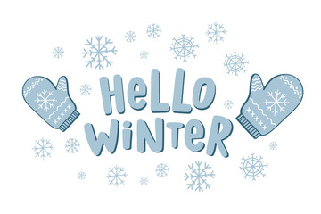 Hello winter. Illustration with lettering. Drawing mittens and snowflakes.Vector freehand illustration