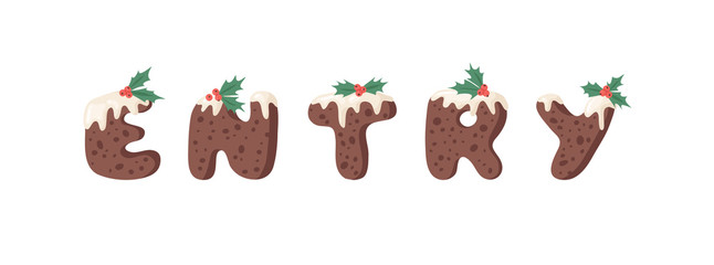 Cartoon vector illustration Christmas Pudding. Hand drawn font. Actual Creative Holidays bake alphabet and word ENTRY