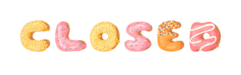 Cartoon vector illustration donut. Hand drawn drawing sweet bun. Actual Creative art work bake and word CLOSED