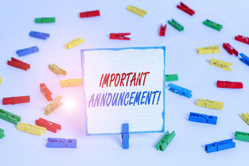 Handwriting text Important Announcement. Conceptual photo spoken statement that tells showing about something Colored clothespin papers empty reminder white floor background office
