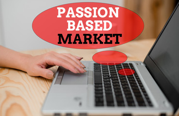 Handwriting text Passion Based Market. Conceptual photo Emotional Sales Channel a Personalize...