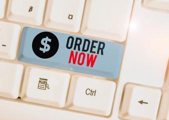 Writing note showing Order Now. Business concept for the activity of asking for goods or services...