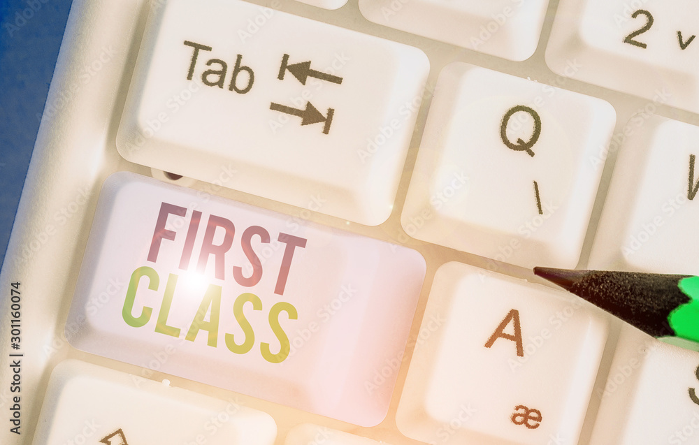 Poster handwriting text writing first class. conceptual photo the most expensive and most luxurious class o