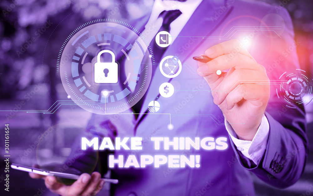 Poster word writing text make things happen. business photo showcasing you will have to make hard efforts i
