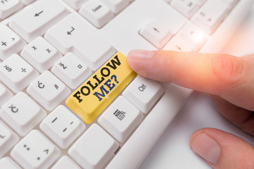 Conceptual hand writing showing Follow Me Question. Concept meaning go or come after demonstrating...