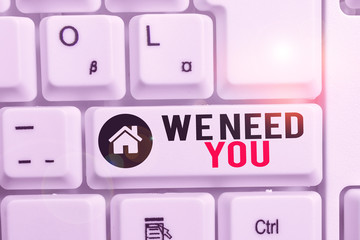 Word writing text We Need You. Business photo showcasing to fulfill the needs of the assignment...
