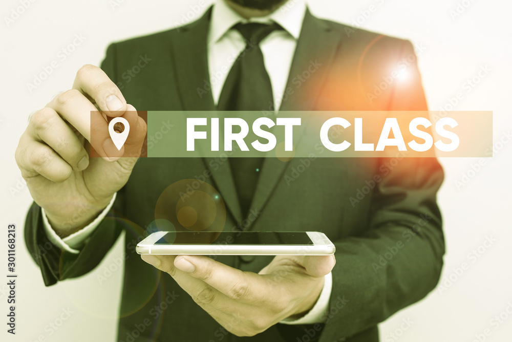 Poster conceptual hand writing showing first class. concept meaning the most expensive and most luxurious c