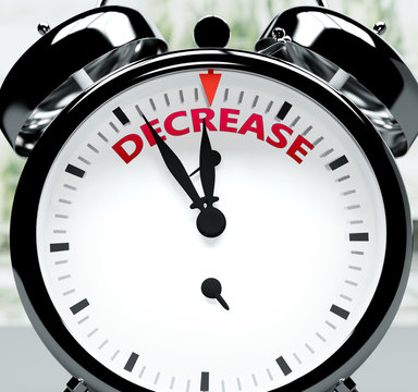 Decrease soon, almost there, in short time - a clock symbolizes a reminder that Decrease is near, will happen and finish quickly in a little while, 3d illustration