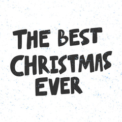 The best Christmas ever. Christmas and happy New Year vector hand drawn illustration banner with cartoon comic lettering. 
