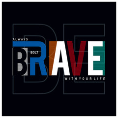 be brave typography t shirt, vector