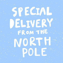 Special delivery from the North pole. Christmas and happy New Year vector hand drawn illustration banner with cartoon comic lettering. 