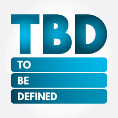 TBD - To Be Defined acronym, business concept background