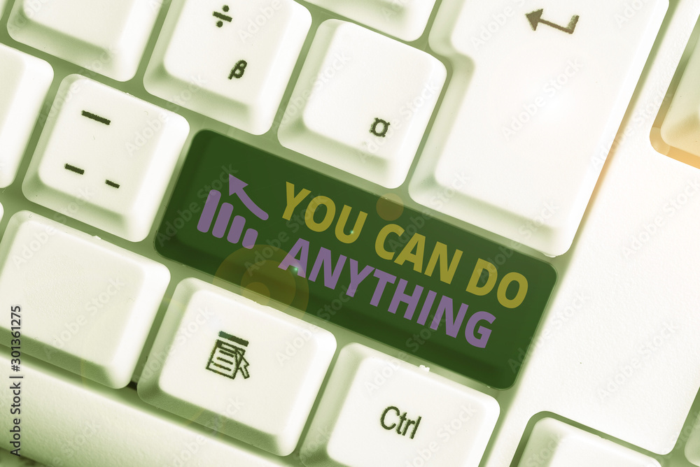 Poster writing note showing you can do anything. business concept for motivation for doing something believ