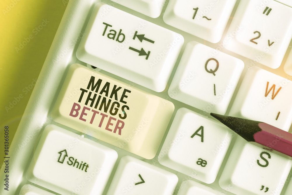 Poster handwriting text make things better. conceptual photo do something to improve oneself be the change 