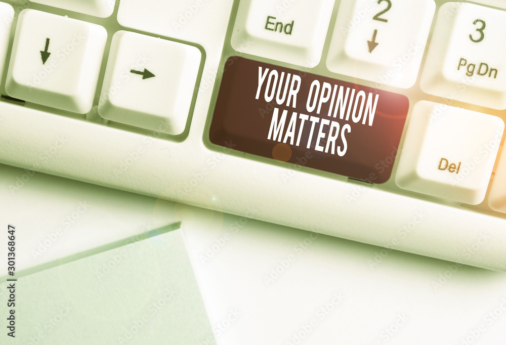 Poster text sign showing your opinion matters. business photo text to have your say providing a valuable in