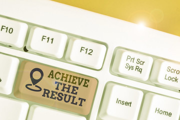Text sign showing Achieve The Result. Business photo text Receive successful result from hard work...
