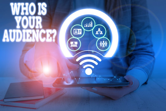Word writing text Who Is Your Audience Question. Business photo showcasing who is watching or listening to it Picture photo system network scheme modern technology smart device