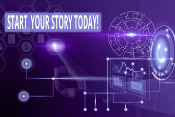 Text sign showing Start Your Story Today. Business photo showcasing work hard on yourself and begin from this moment Picture photo system network scheme modern technology smart device