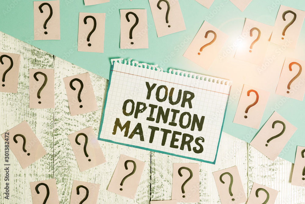 Poster writing note showing your opinion matters. business concept for to have your say providing a valuabl
