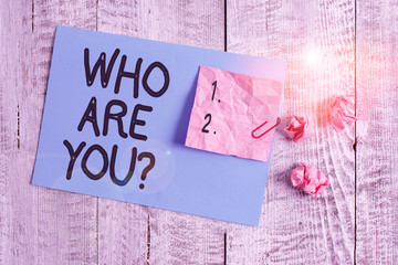 Word writing text Who Are You Question. Business photo showcasing Identify yourself description...
