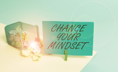 Writing note showing Change Your Mindset. Business concept for replace your beliefs way of thinking...