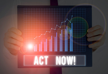 Text sign showing Act Now. Business photo showcasing fulfil the function or serve the purpose of...